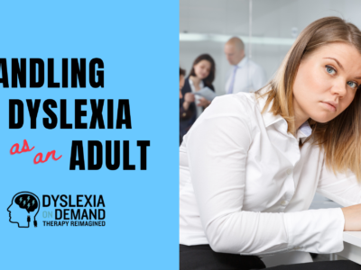 Handling Dyslexia As An Adult