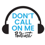 Don't Call On Me