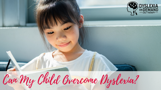 Can My Child Overcome Dyslexia