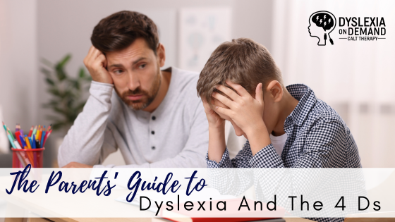Dyslexia and the 4 Ds