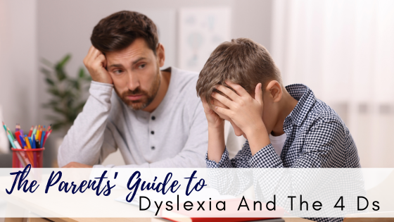 Dyslexia and the 4 Ds