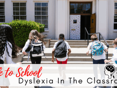 Dyslexia in the Classroom