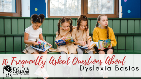 FAQS about Dyslexia Basics