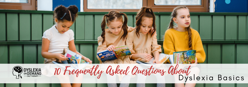 FAQS about Dyslexia Basics