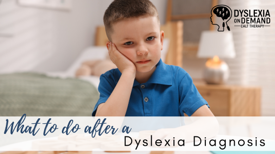 What To Do After A Dyslexia Diagnosis
