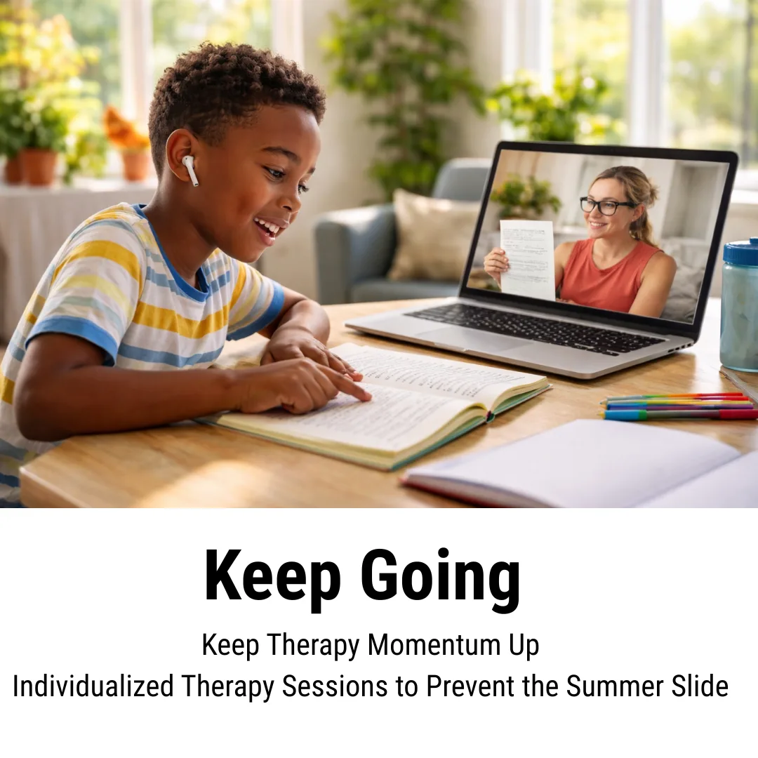 A young boy wearing earbuds smiles while video chatting with a therapist on a laptop. He sits at a table with an open book, engaging in an online therapy session. Text below reads: Keep Going. Keep Therapy Momentum Up. Individualized Therapy Sessions to Prevent the Summer Slide.