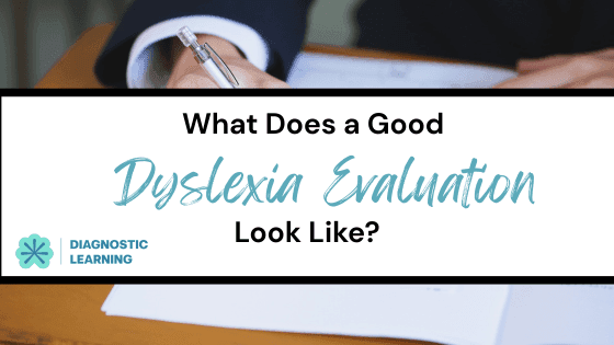 What Does a Good Dyslexia Evaluation Report Look Like?