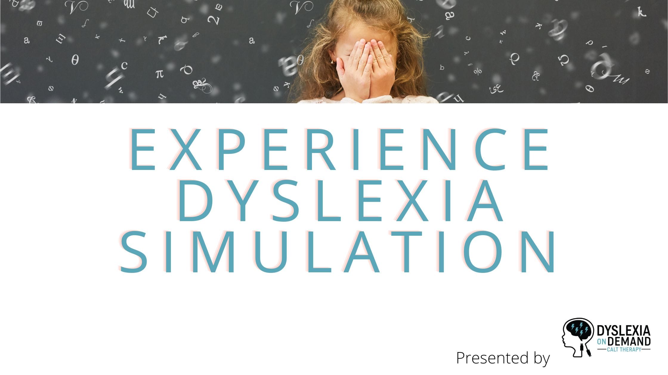 Experience Dyslexia Simulation: An Interactive Webinar